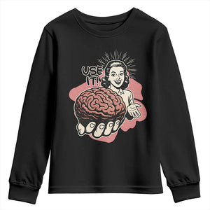 Sarcastic Vintage Youth Sweatshirt Funny Retro 50s Use Your Brain Aesthetic TS10 Black Print Your Wear
