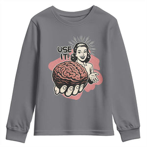 Sarcastic Vintage Youth Sweatshirt Funny Retro 50s Use Your Brain Aesthetic TS10 Charcoal Print Your Wear