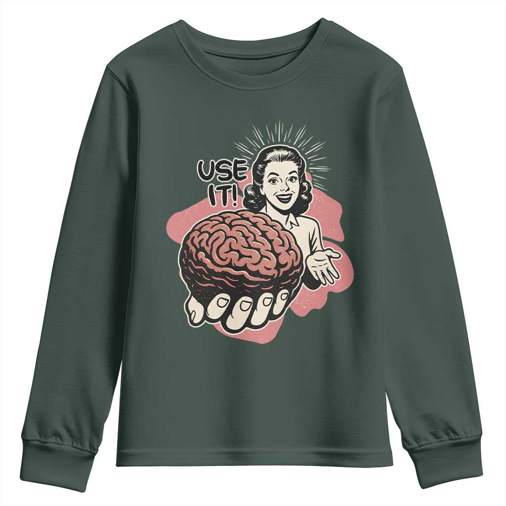 Sarcastic Vintage Youth Sweatshirt Funny Retro 50s Use Your Brain Aesthetic TS10 Dark Forest Green Print Your Wear