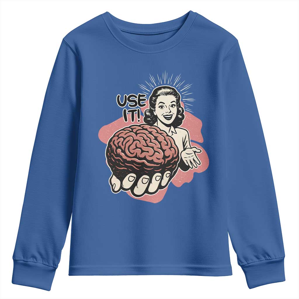 Sarcastic Vintage Youth Sweatshirt Funny Retro 50s Use Your Brain Aesthetic TS10 Royal Blue Print Your Wear