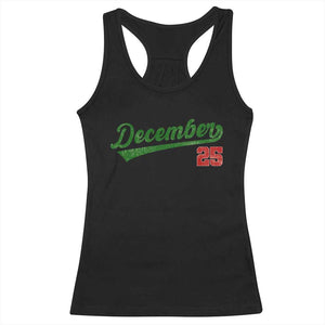 Retro Christmas December 25 Racerback Tank Top Retro Vintage Script Holiday Trip TS10 Black Print Your Wear