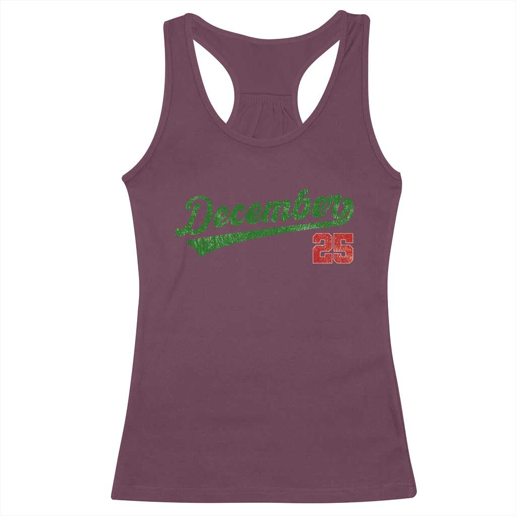 Retro Christmas December 25 Racerback Tank Top Retro Vintage Script Holiday Trip TS10 Maroon Print Your Wear