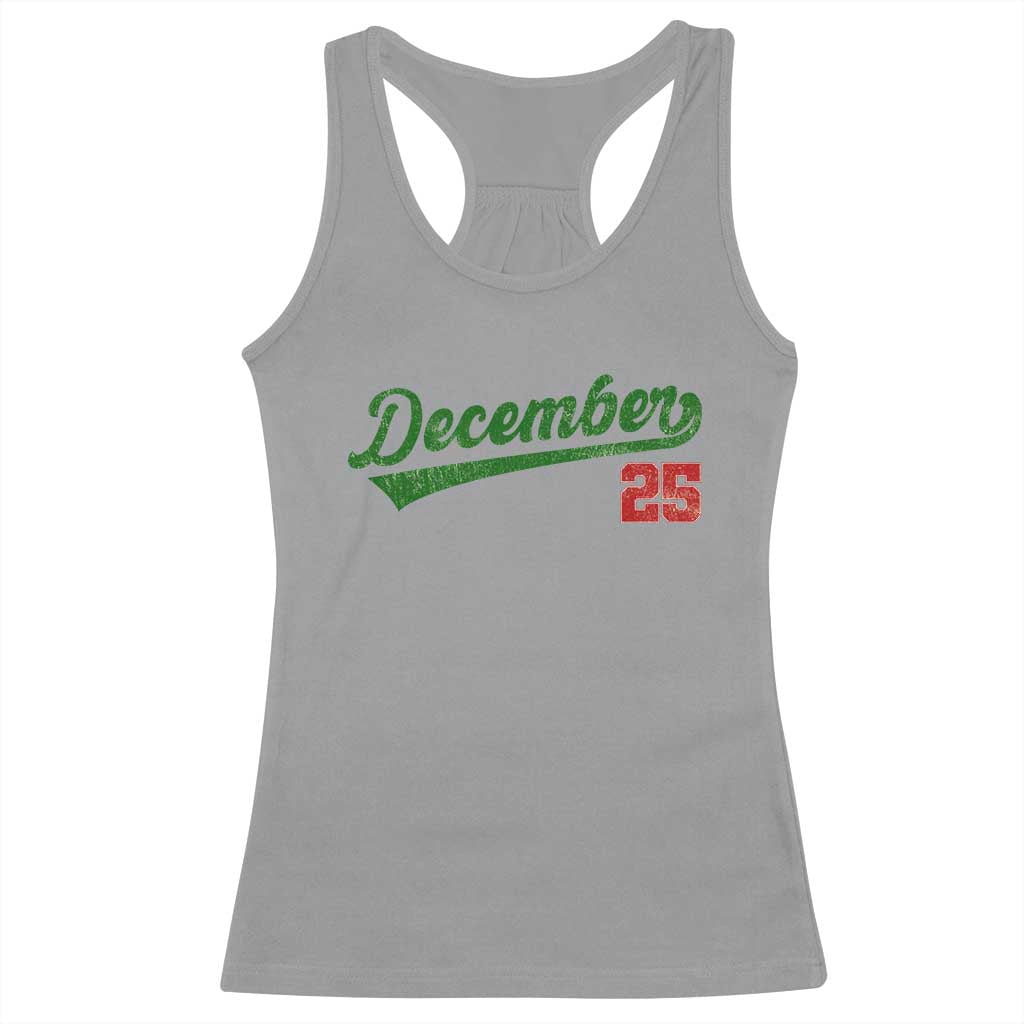 Retro Christmas December 25 Racerback Tank Top Retro Vintage Script Holiday Trip TS10 Sport Gray Print Your Wear