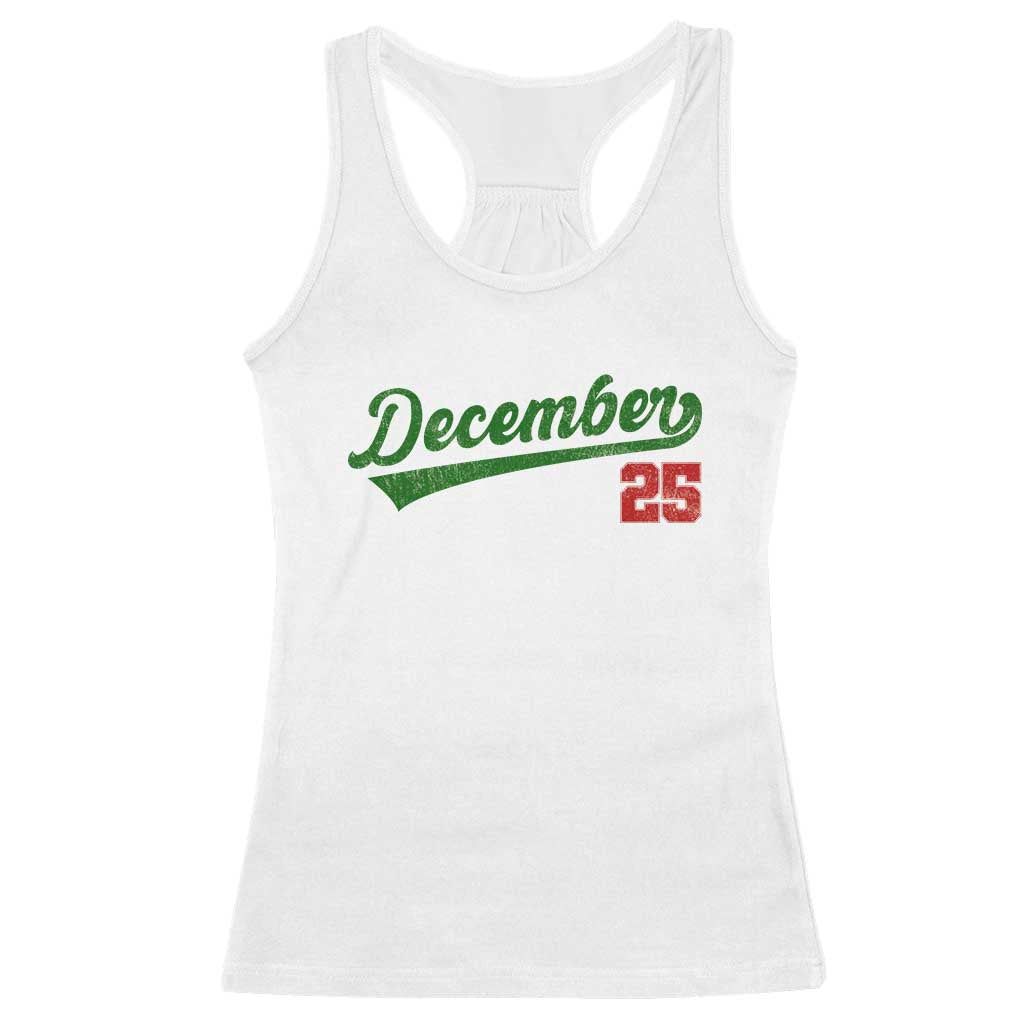 Retro Christmas December 25 Racerback Tank Top Retro Vintage Script Holiday Trip TS10 White Print Your Wear