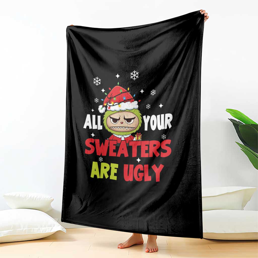 Funny Christmas Throw Blanket All Your Sweaters Are Ugly Kawaii Grinchy Bubu TS10 Print Your Wear