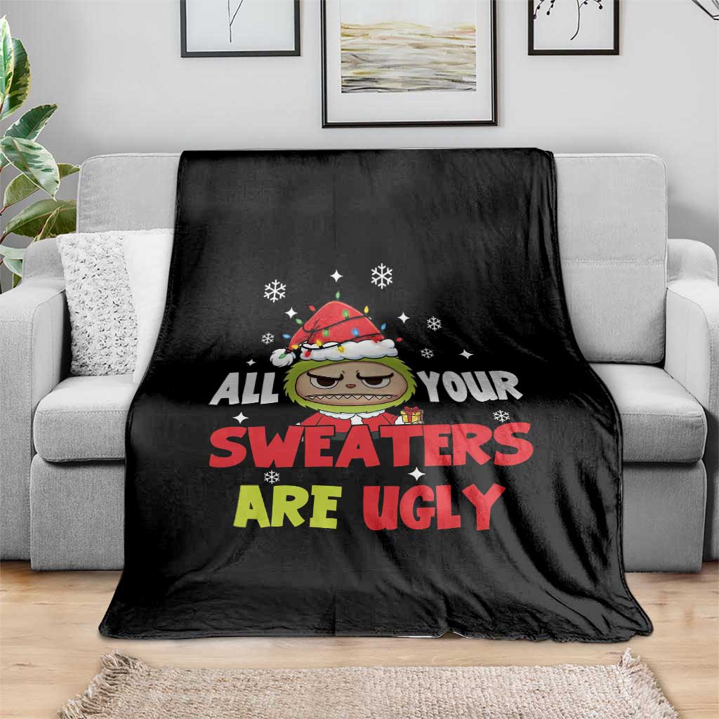 Funny Christmas Throw Blanket All Your Sweaters Are Ugly Kawaii Grinchy Bubu TS10 Print Your Wear
