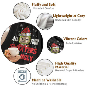 Funny Christmas Throw Blanket All Your Sweaters Are Ugly Kawaii Grinchy Bubu TS10 Print Your Wear