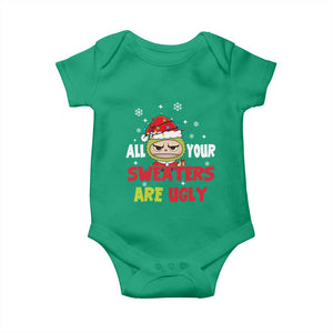 Funny Christmas Baby Onesie All Your Sweaters Are Ugly Kawaii Grinchy Bubu TS10 Irish Green Print Your Wear