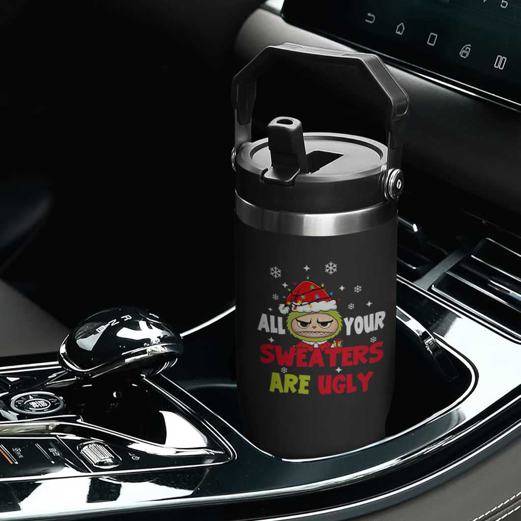 Funny Christmas Flip Straw Tumbler All Your Sweaters Are Ugly Kawaii Grinchy Bubu TS10 Print Your Wear