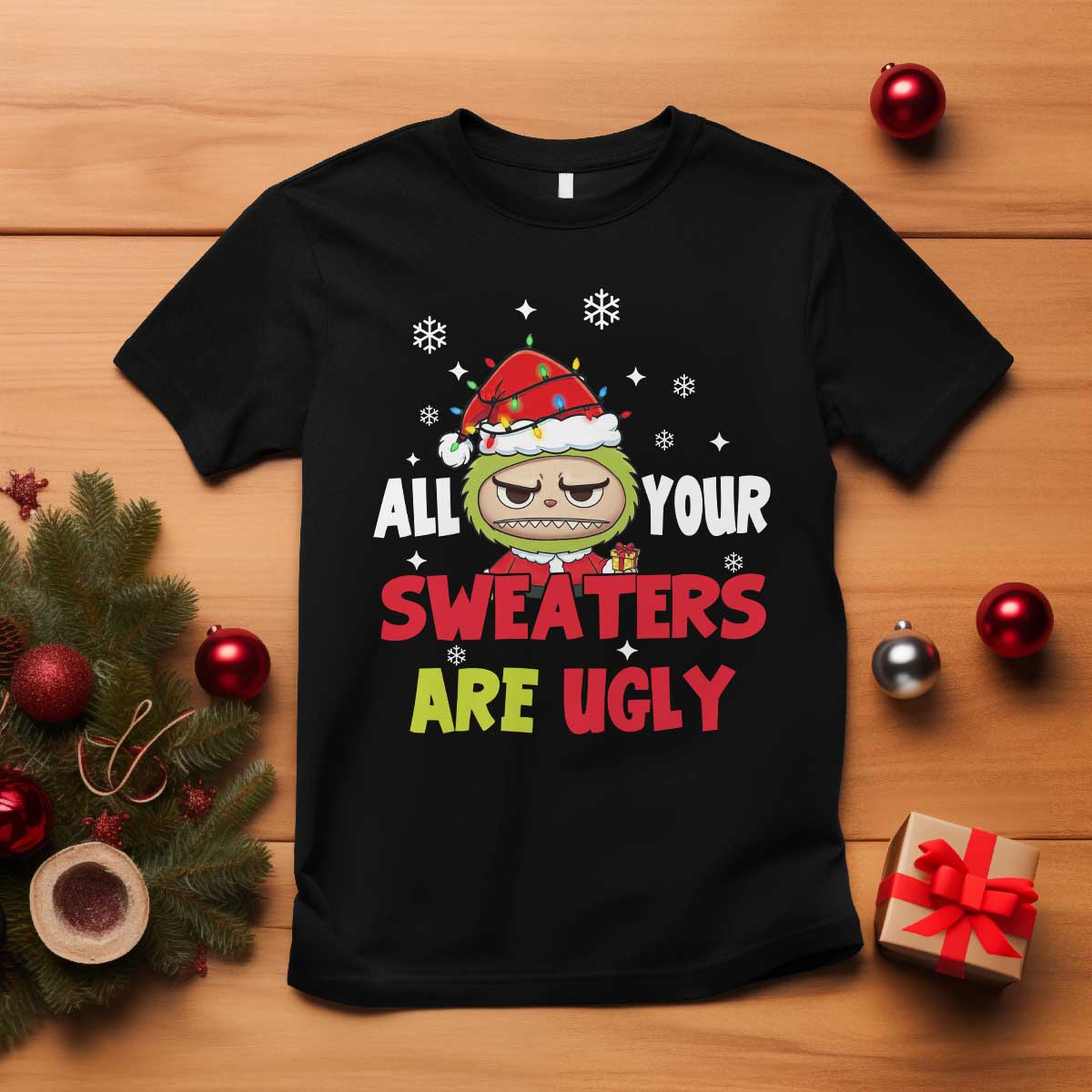 Funny Christmas T Shirt All Your Sweaters Are Ugly Kawaii Grinchy Bubu TS10 Black Print Your Wear
