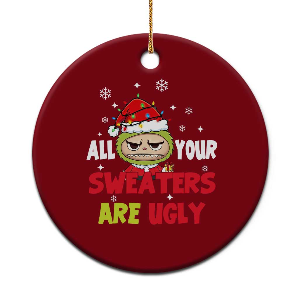 Funny Christmas Ceramic Ornament All Your Sweaters Are Ugly Kawaii Grinchy Bubu TS10 1pc Red Print Your Wear