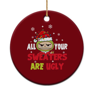Funny Christmas Ceramic Ornament All Your Sweaters Are Ugly Kawaii Grinchy Bubu TS10 1pc Red Print Your Wear