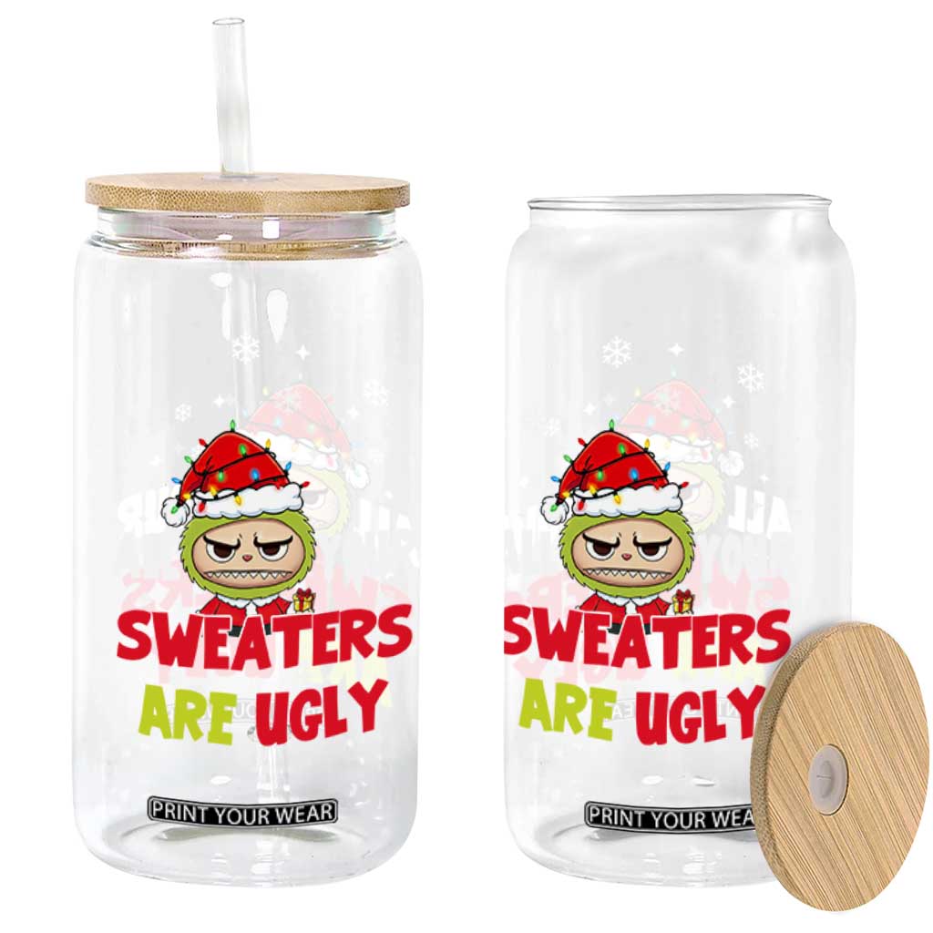 Funny Christmas Glass Can All Your Sweaters Are Ugly Kawaii Grinchy Bubu TS10 Print Your Wear