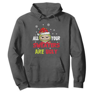 Funny Christmas Hoodie All Your Sweaters Are Ugly Kawaii Grinchy Bubu TS10 Dark Heather Print Your Wear