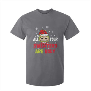 Funny Christmas T Shirt For Kid All Your Sweaters Are Ugly Kawaii Grinchy Bubu TS10 Charcoal Print Your Wear