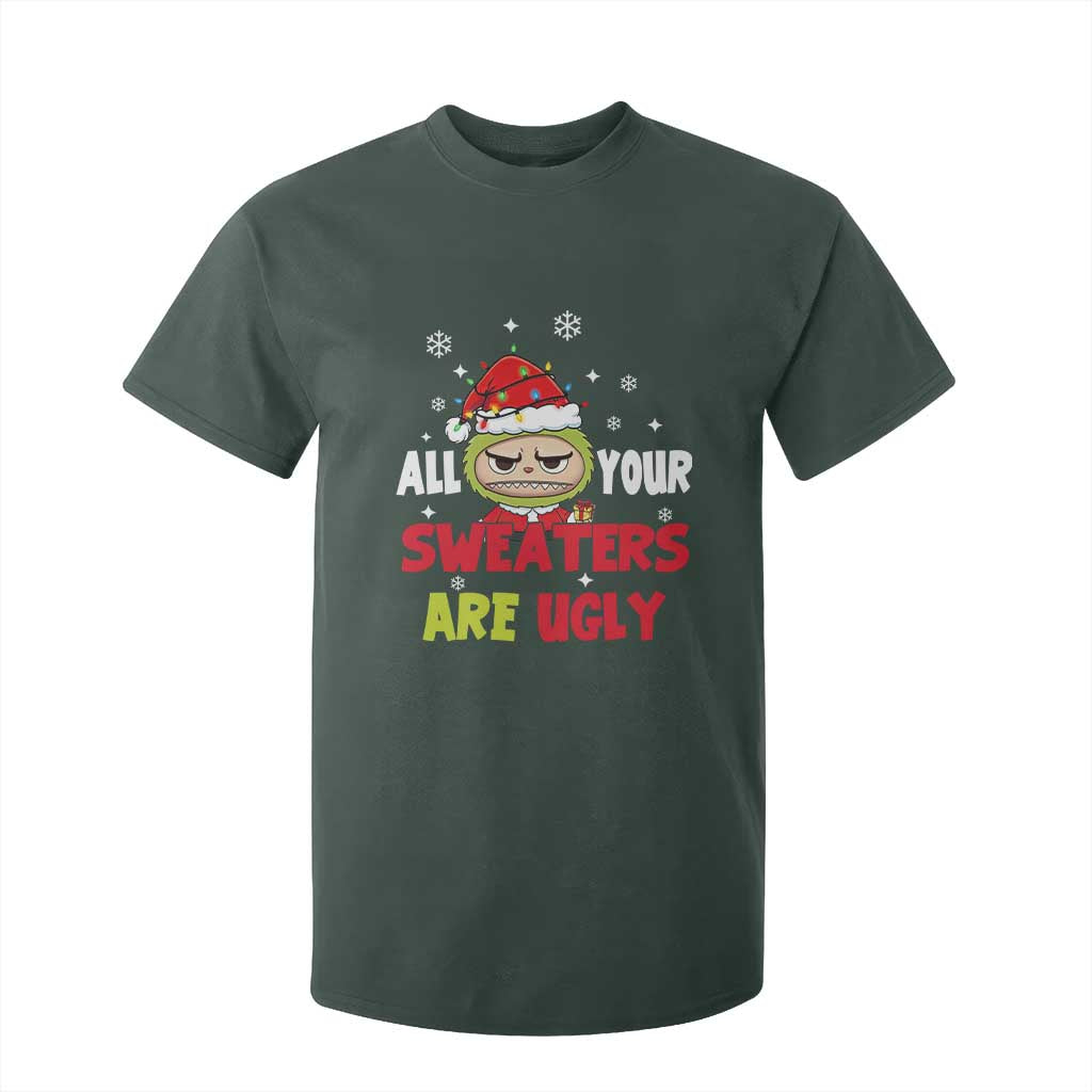 Funny Christmas T Shirt For Kid All Your Sweaters Are Ugly Kawaii Grinchy Bubu TS10 Dark Forest Green Print Your Wear