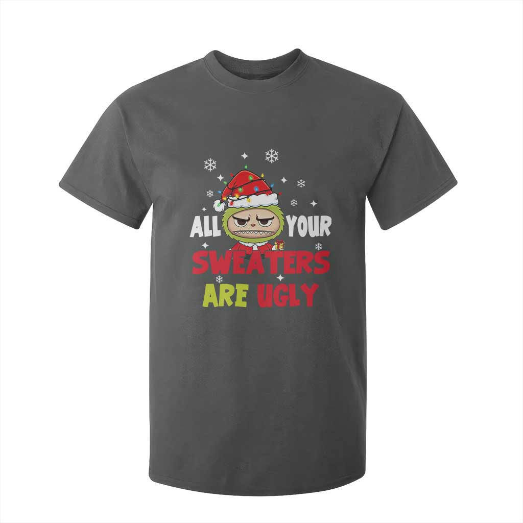 Funny Christmas T Shirt For Kid All Your Sweaters Are Ugly Kawaii Grinchy Bubu TS10 Dark Heather Print Your Wear