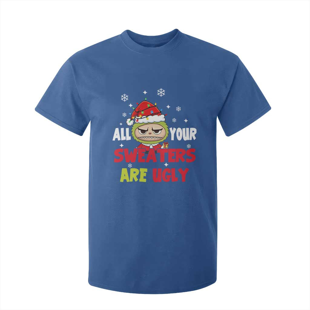 Funny Christmas T Shirt For Kid All Your Sweaters Are Ugly Kawaii Grinchy Bubu TS10 Royal Blue Print Your Wear