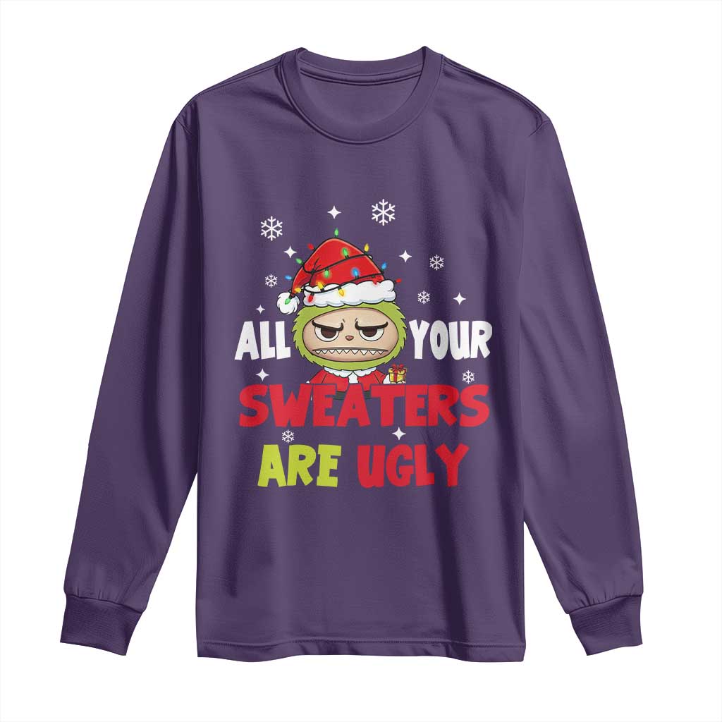 Funny Christmas Long Sleeve Shirt All Your Sweaters Are Ugly Kawaii Grinchy Bubu TS10 Purple Print Your Wear
