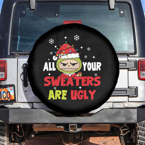 Funny Christmas Spare Tire Cover All Your Sweaters Are Ugly Kawaii Grinchy Bubu TS10 No hole Black Print Your Wear
