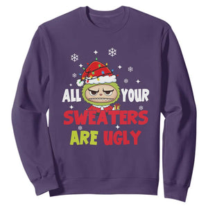 Funny Christmas Sweatshirt All Your Sweaters Are Ugly Kawaii Grinchy Bubu TS10 Purple Print Your Wear