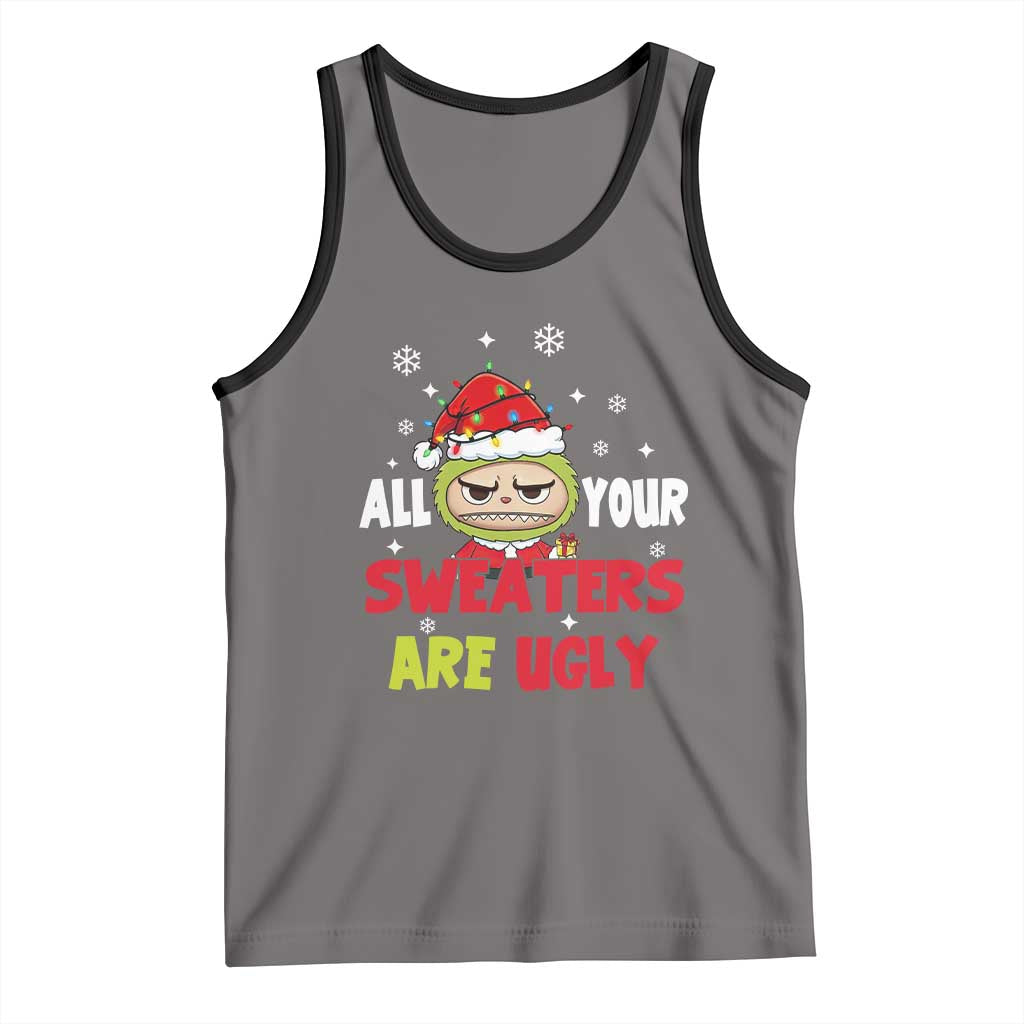 Funny Christmas Tank Top All Your Sweaters Are Ugly Kawaii Grinchy Bubu TS10 Deep Heather Black Print Your Wear
