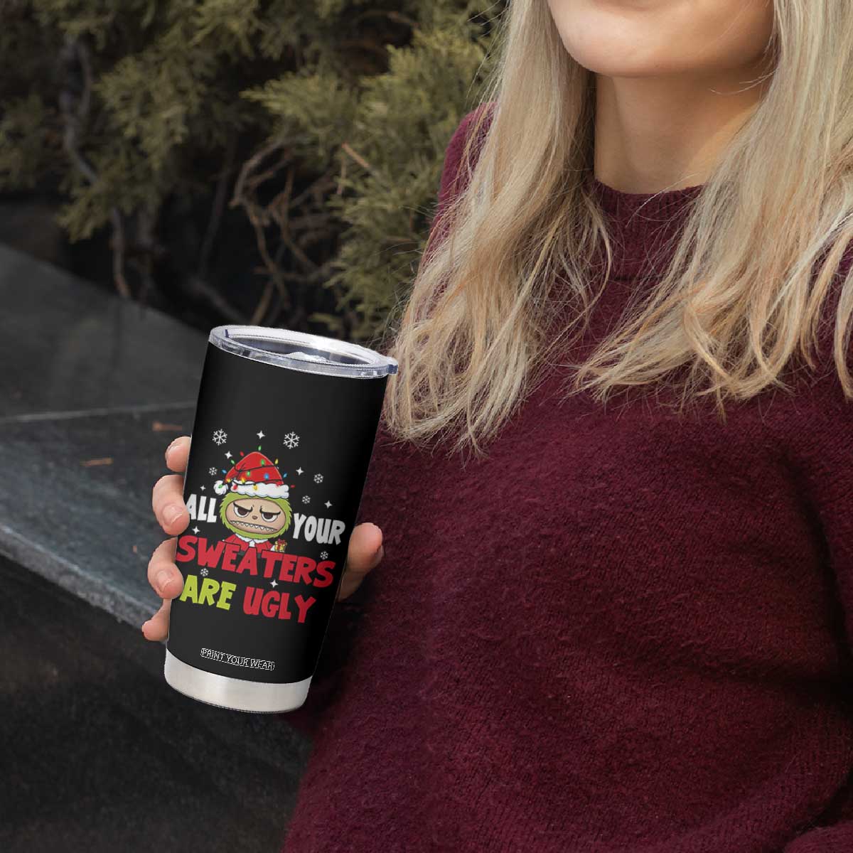 Funny Christmas Tumbler Cup All Your Sweaters Are Ugly Kawaii Grinchy Bubu TS10 Print Your Wear