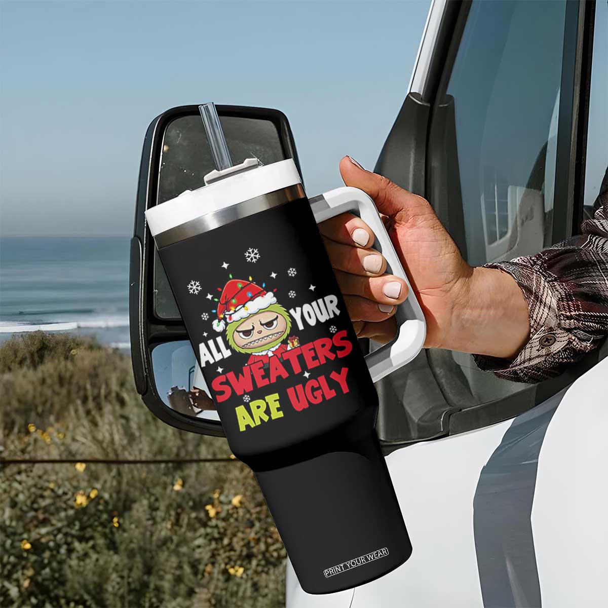 Funny Christmas Tumbler With Handle All Your Sweaters Are Ugly Kawaii Grinchy Bubu TS10 Print Your Wear