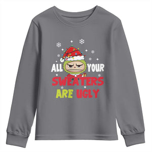 Funny Christmas Youth Sweatshirt All Your Sweaters Are Ugly Kawaii Grinchy Bubu TS10 Charcoal Print Your Wear