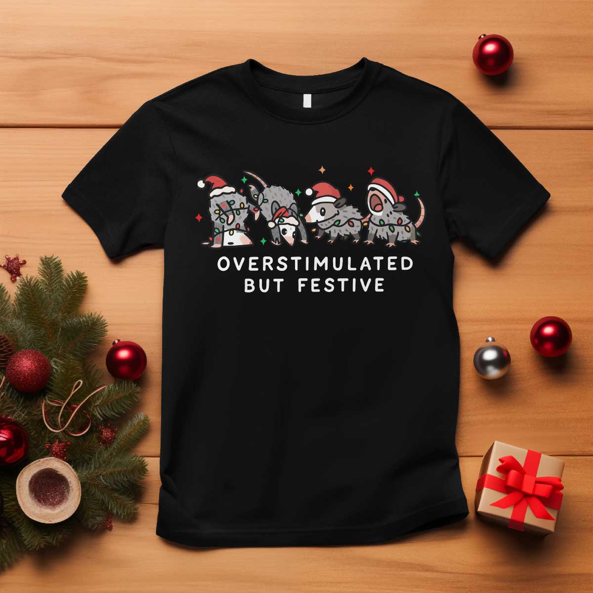 Overstimulated But Festive Possum Christmas T Shirt Funny Opossum Xmas Meme TS10 Black Print Your Wear