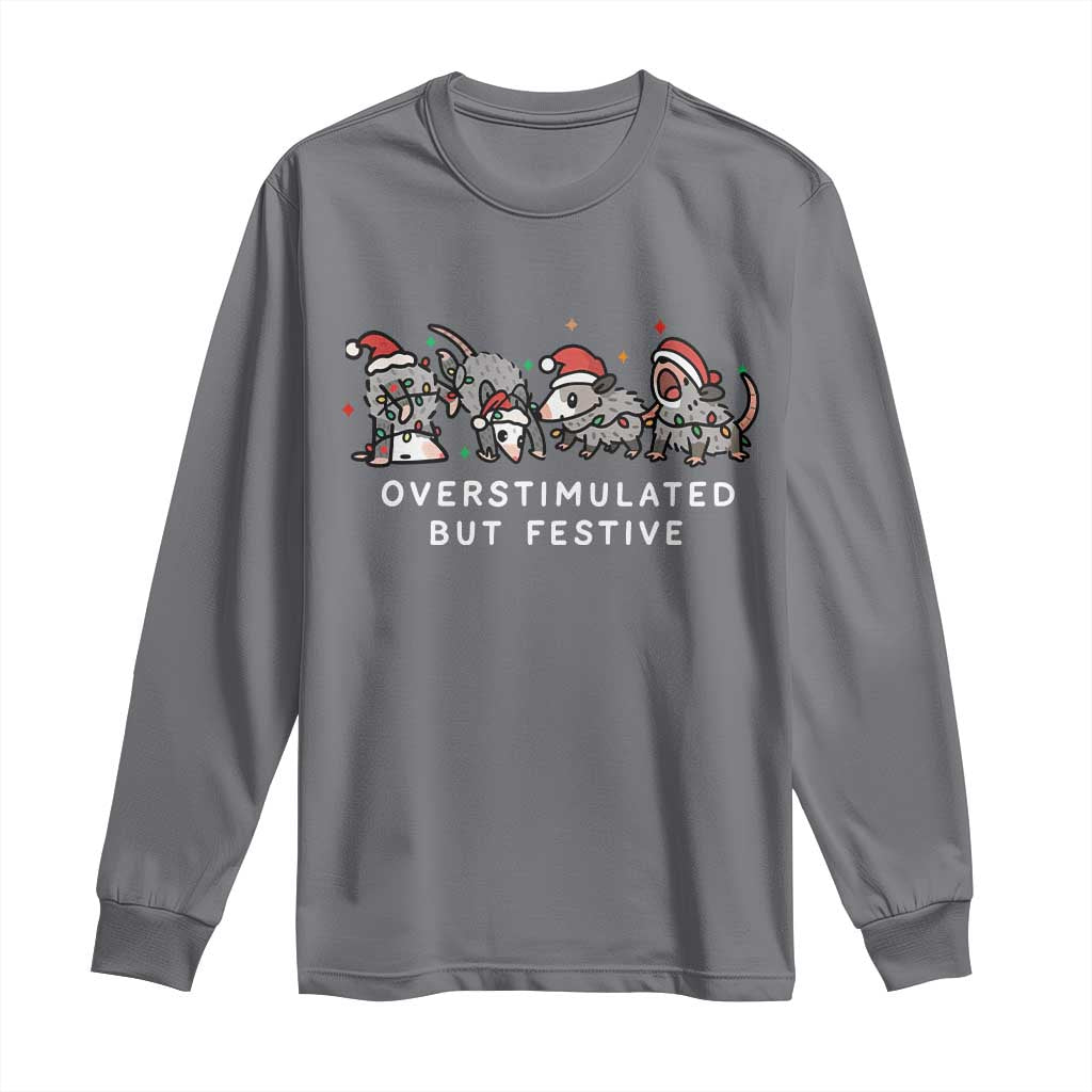 Overstimulated But Festive Possum Christmas Long Sleeve Shirt Funny Opossum Xmas Meme TS10 Charcoal Print Your Wear