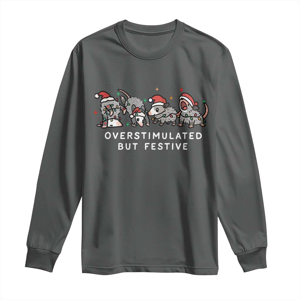 Overstimulated But Festive Possum Christmas Long Sleeve Shirt Funny Opossum Xmas Meme TS10 Dark Heather Print Your Wear
