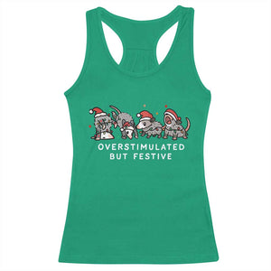 Overstimulated But Festive Possum Christmas Racerback Tank Top Funny Opossum Xmas Meme TS10 Irish Green Print Your Wear