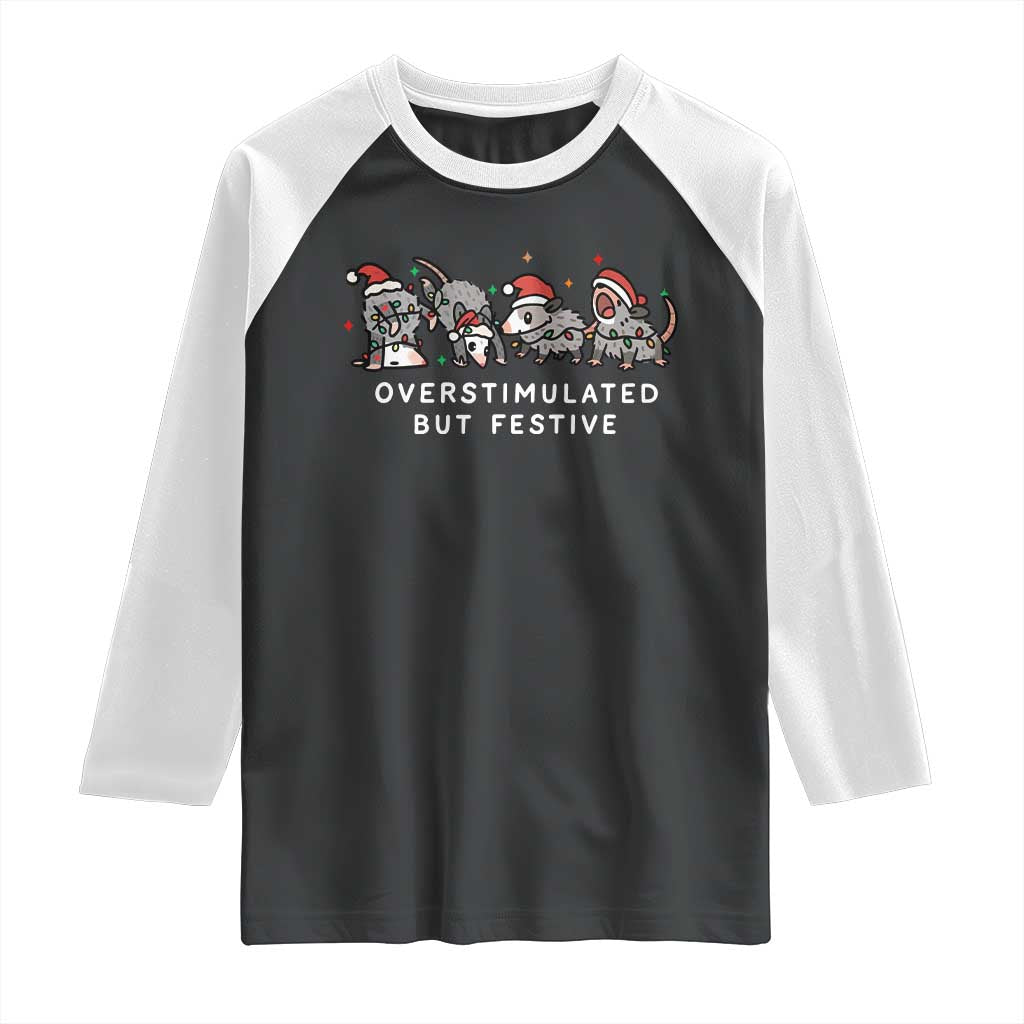 Overstimulated But Festive Possum Christmas Raglan Shirt Funny Opossum Xmas Meme TS10 Black White Print Your Wear