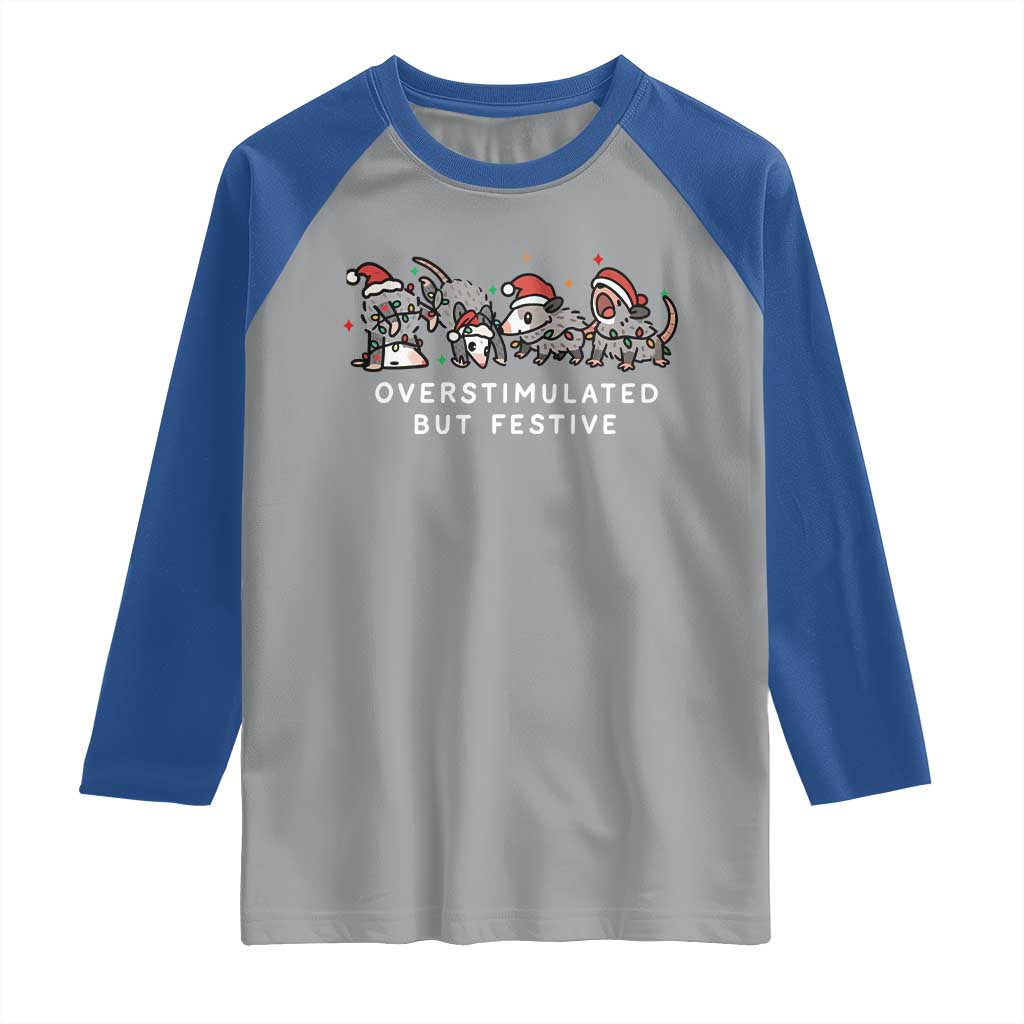 Overstimulated But Festive Possum Christmas Raglan Shirt Funny Opossum Xmas Meme TS10 Sport Gray Royal Print Your Wear