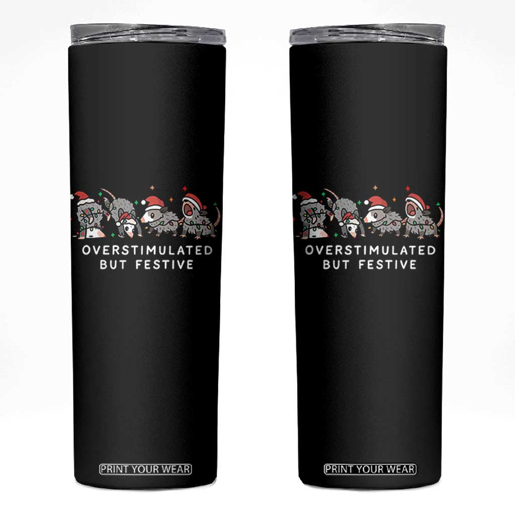 Overstimulated But Festive Possum Christmas Skinny Tumbler Funny Opossum Xmas Meme TS10 Black Print Your Wear