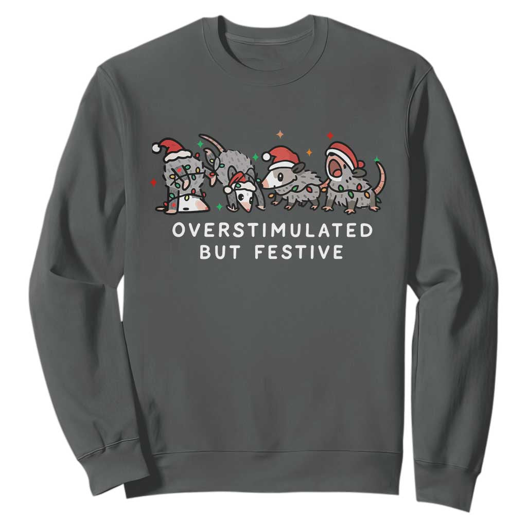 Overstimulated But Festive Possum Christmas Sweatshirt Funny Opossum Xmas Meme TS10 Dark Heather Print Your Wear