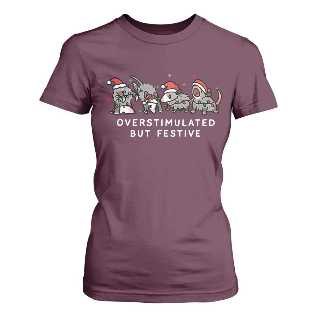 Overstimulated But Festive Possum Christmas T Shirt For Women Funny Opossum Xmas Meme TS10 Maroon Print Your Wear