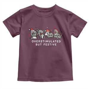 Overstimulated But Festive Possum Christmas Toddler T Shirt Funny Opossum Xmas Meme TS10 Maroon Print Your Wear