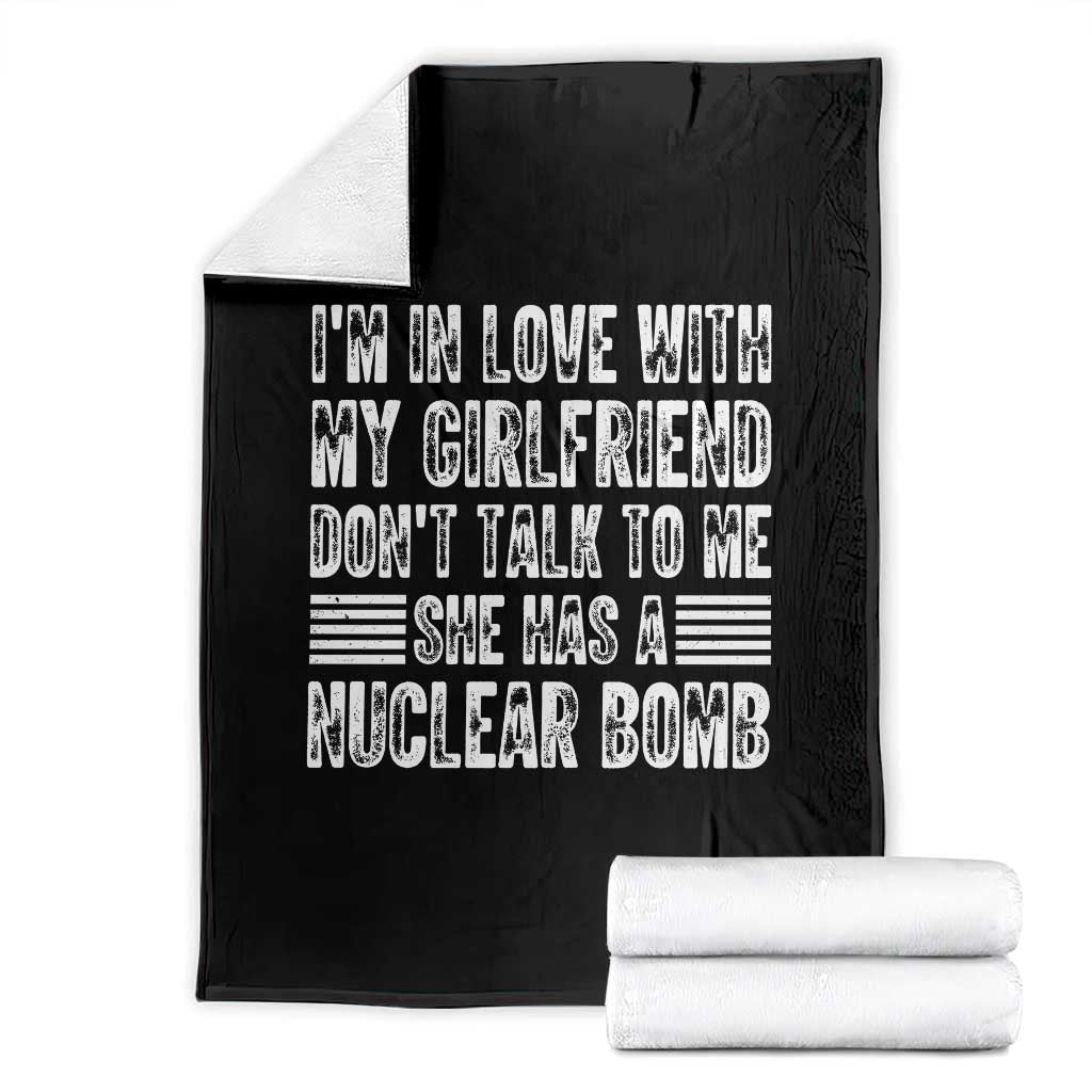 I'm In Love With My Girlfriend Throw Blanket Don't Talk to Me TS10 Black Print Your Wear
