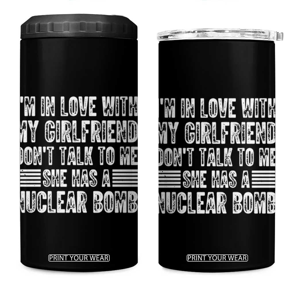 I'm In Love With My Girlfriend 4 in 1 Can Cooler Tumbler Don't Talk to Me TS10 One Size: 16 oz Black Print Your Wear