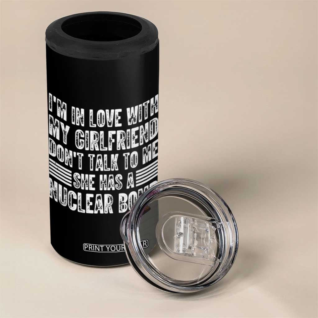 I'm In Love With My Girlfriend 4 in 1 Can Cooler Tumbler Don't Talk to Me TS10 Print Your Wear