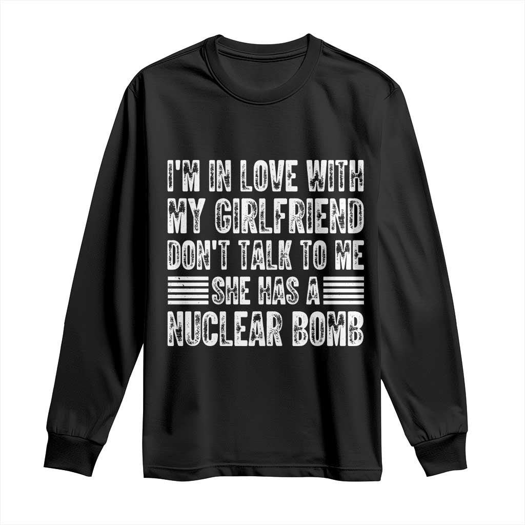 I'm In Love With My Girlfriend Long Sleeve Shirt Don't Talk to Me TS10 Black Print Your Wear
