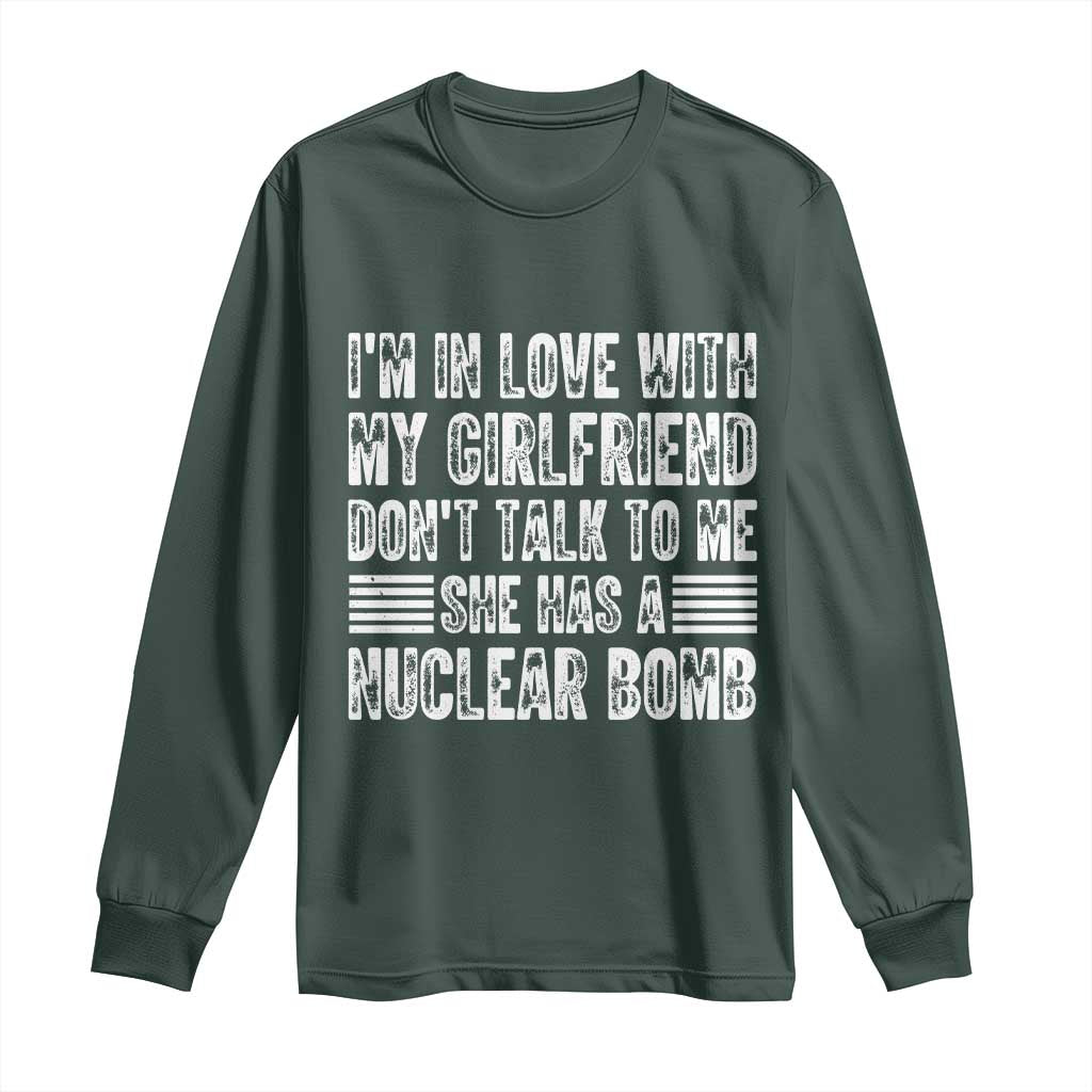 I'm In Love With My Girlfriend Long Sleeve Shirt Don't Talk to Me TS10 Dark Forest Green Print Your Wear