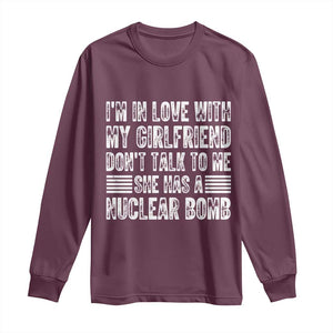 I'm In Love With My Girlfriend Long Sleeve Shirt Don't Talk to Me TS10 Maroon Print Your Wear