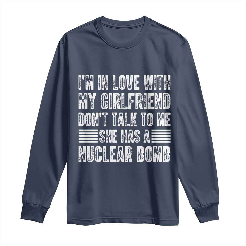 I'm In Love With My Girlfriend Long Sleeve Shirt Don't Talk to Me TS10 Navy Print Your Wear