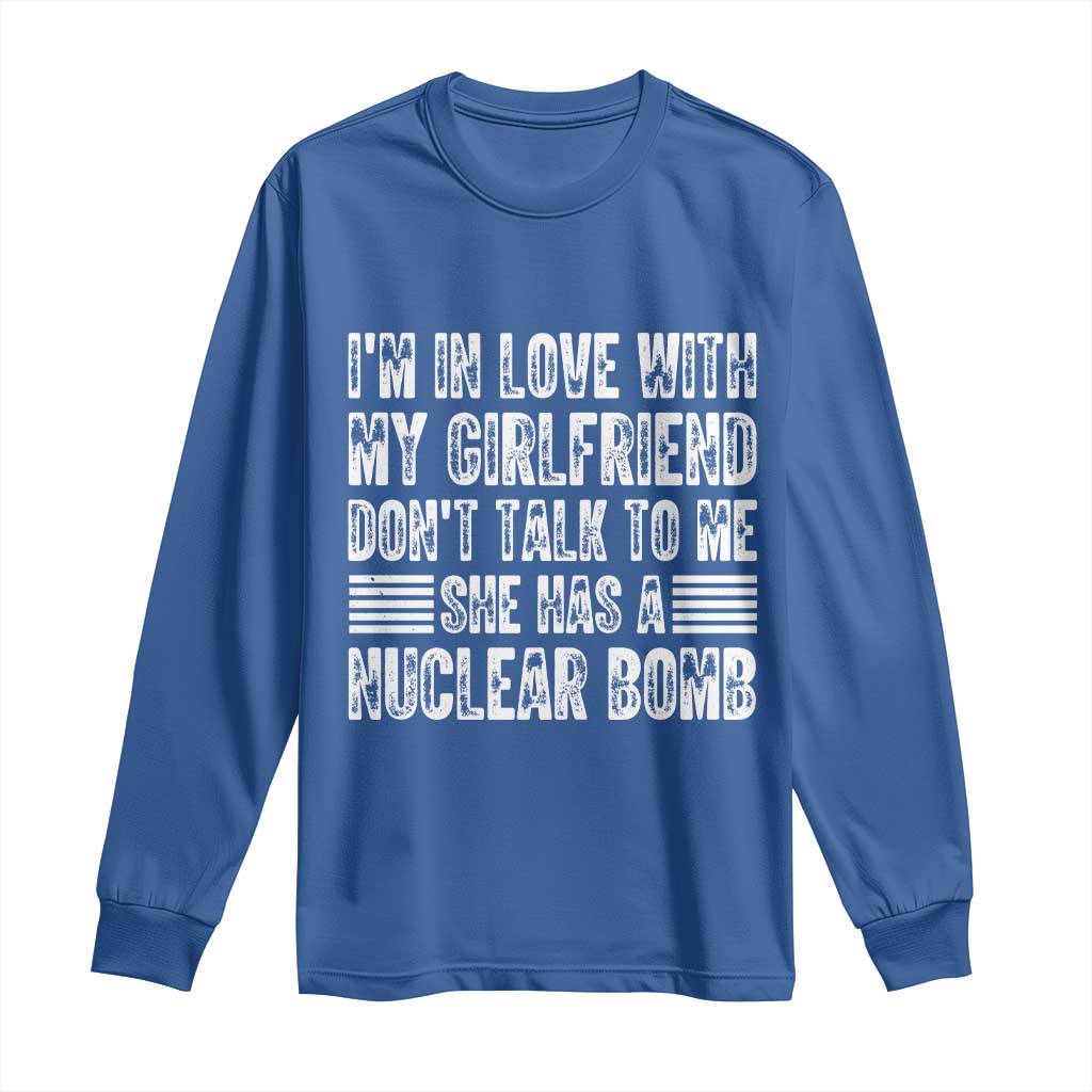 I'm In Love With My Girlfriend Long Sleeve Shirt Don't Talk to Me TS10 Royal Blue Print Your Wear