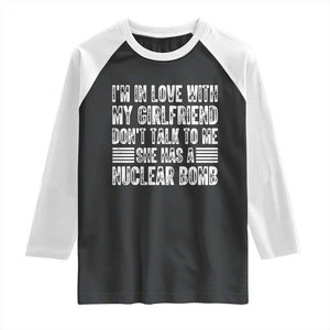 I'm In Love With My Girlfriend Raglan Shirt Don't Talk to Me TS10 Black White Print Your Wear