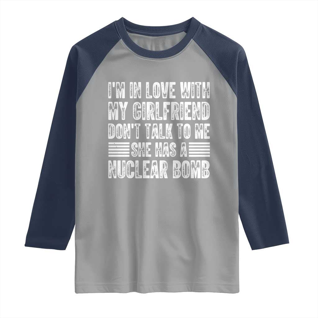I'm In Love With My Girlfriend Raglan Shirt Don't Talk to Me TS10 Sport Gray Navy Print Your Wear