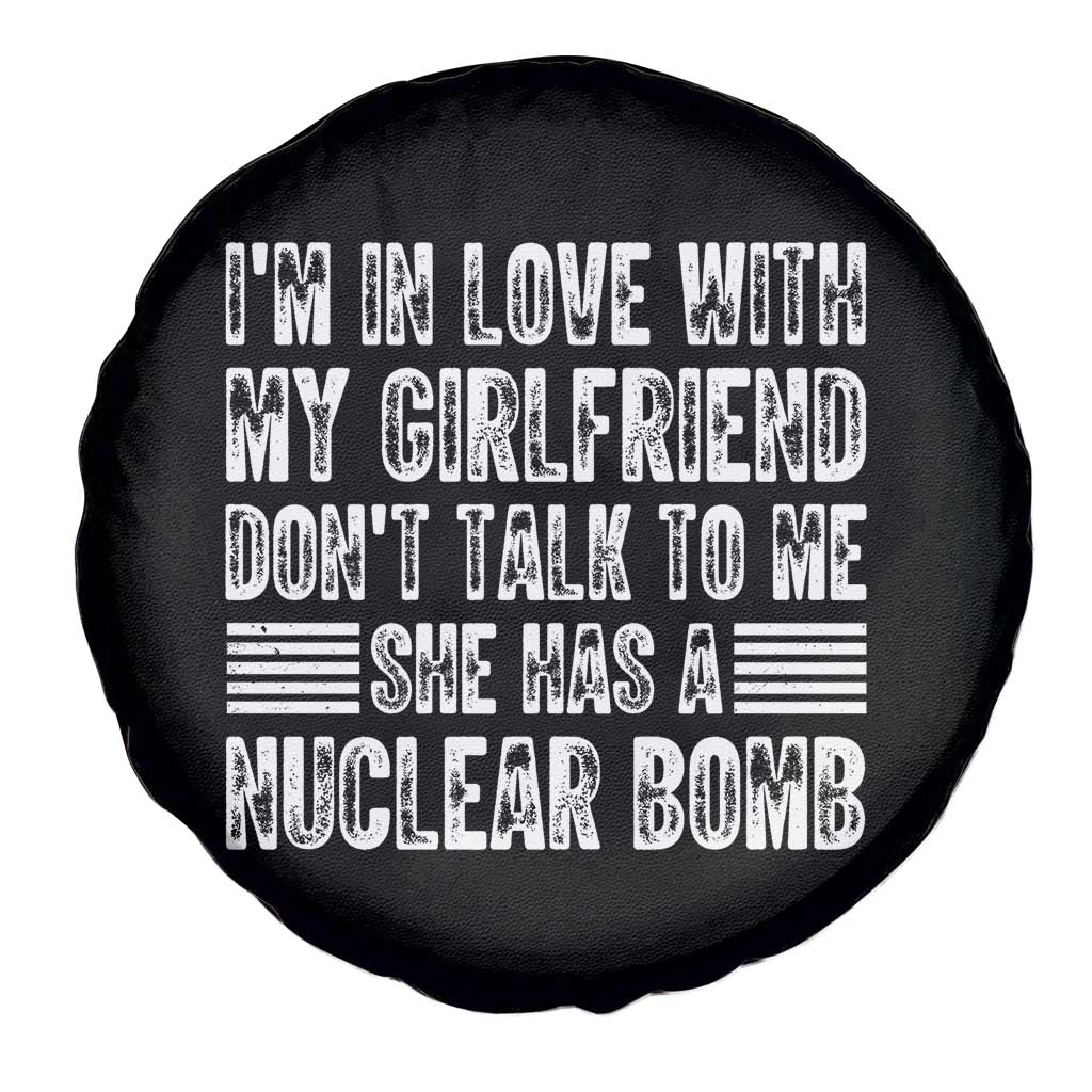 I'm In Love With My Girlfriend Spare Tire Cover Don't Talk to Me TS10 Print Your Wear